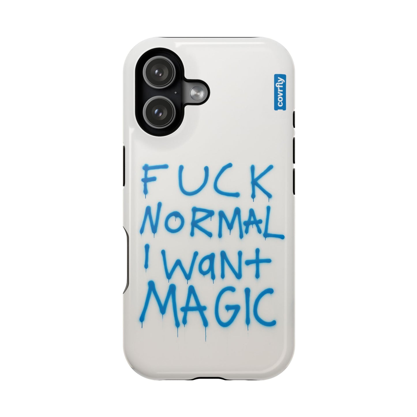 FUCK NORMAL I WANT MAGIC
