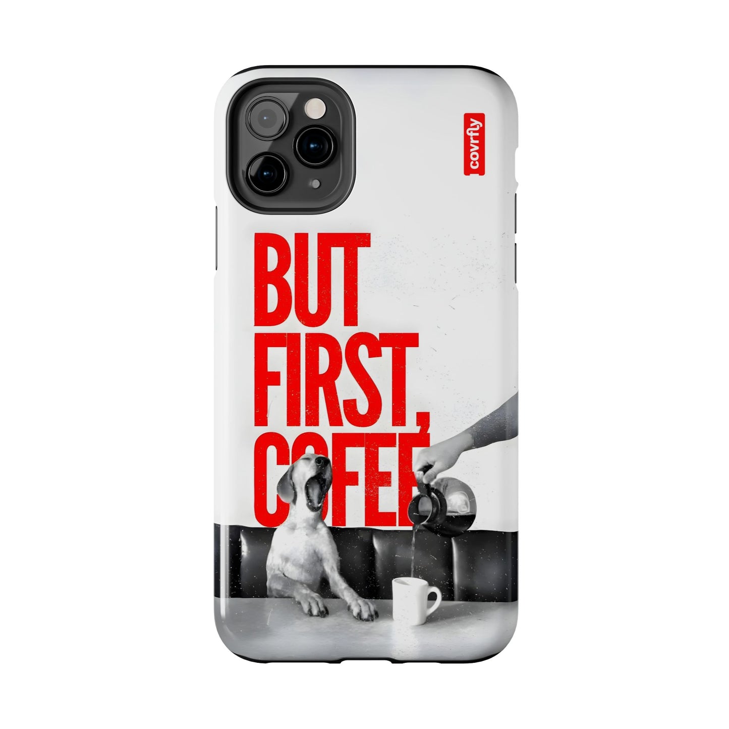iPhone 11 Pro Max-1 - But First Coffee.png