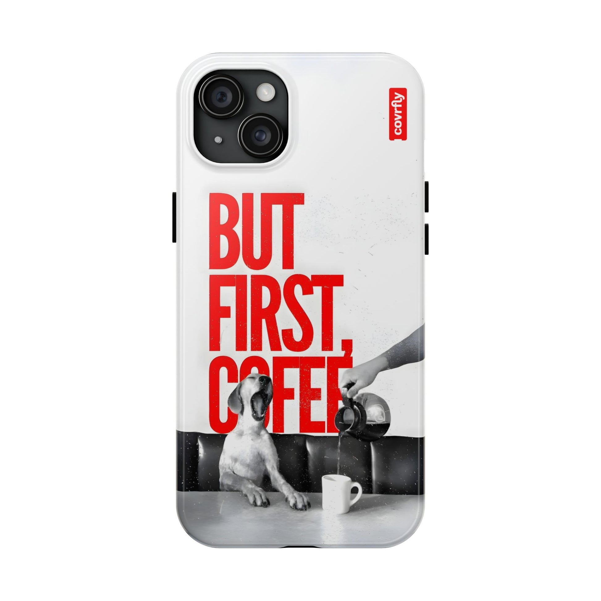 iPhone 15 Plus-1 - But First Coffee.png