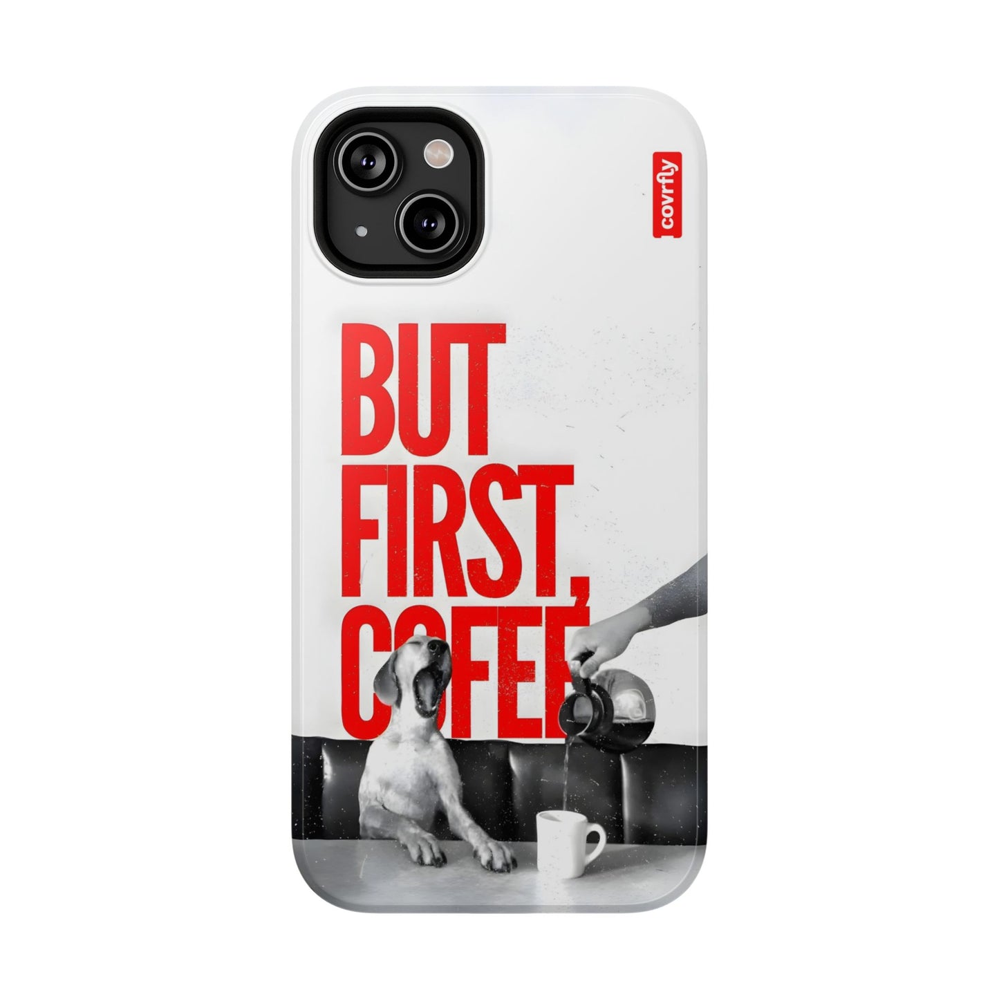 iPhone 14 Plus-1 - But First Coffee.png