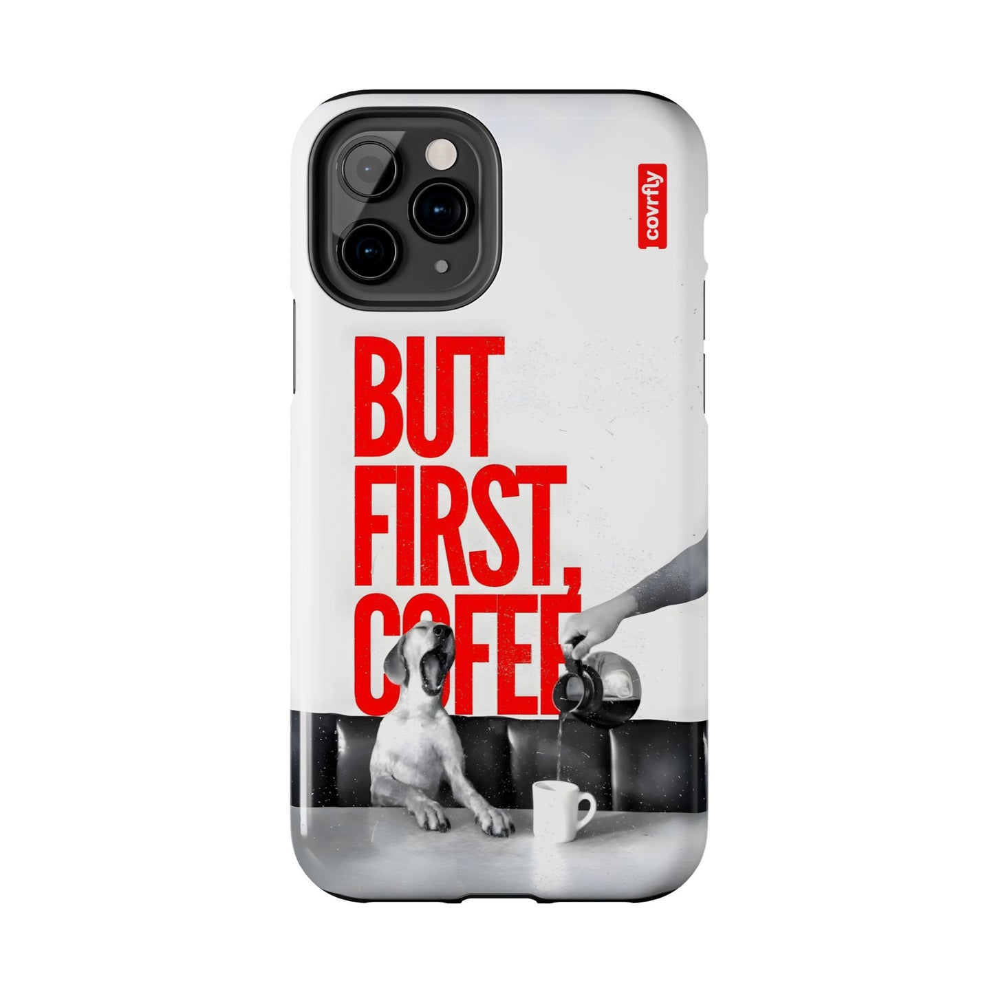 iPhone 11 Pro-1 - But First Coffee.png