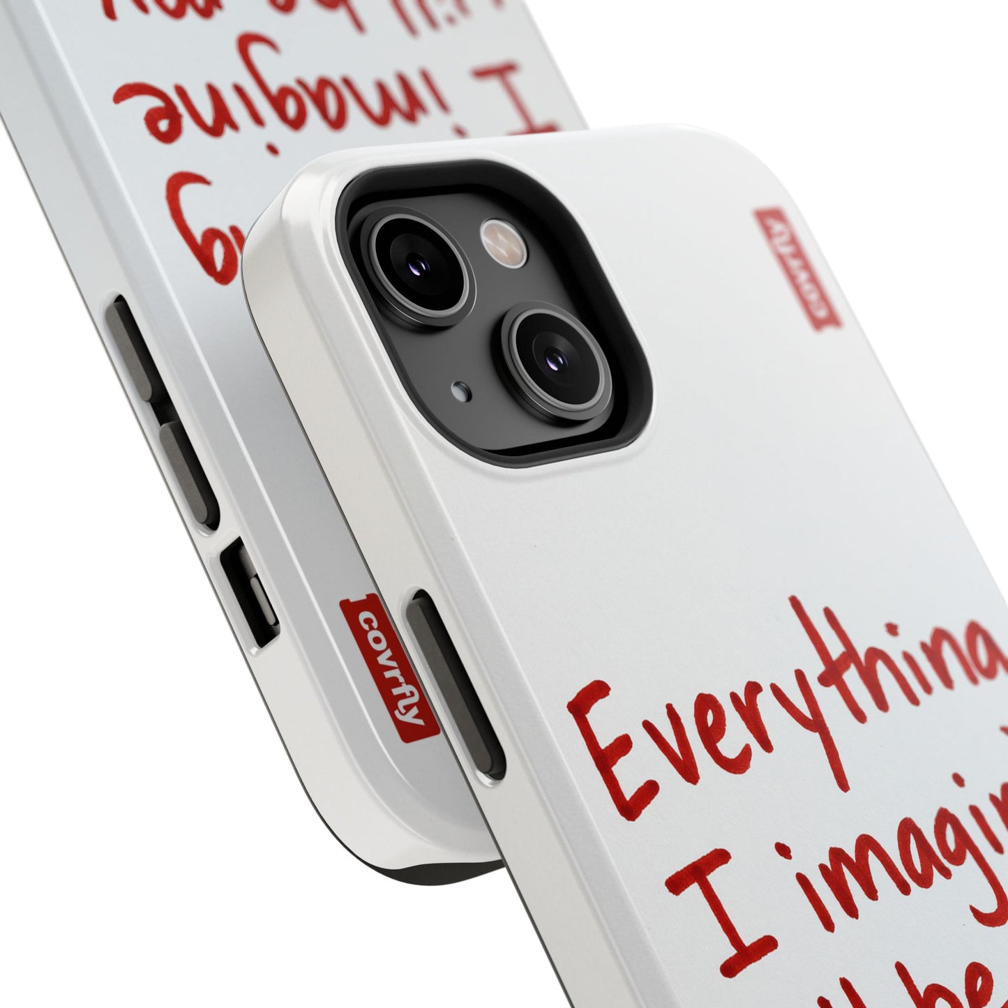 Everything I imagine