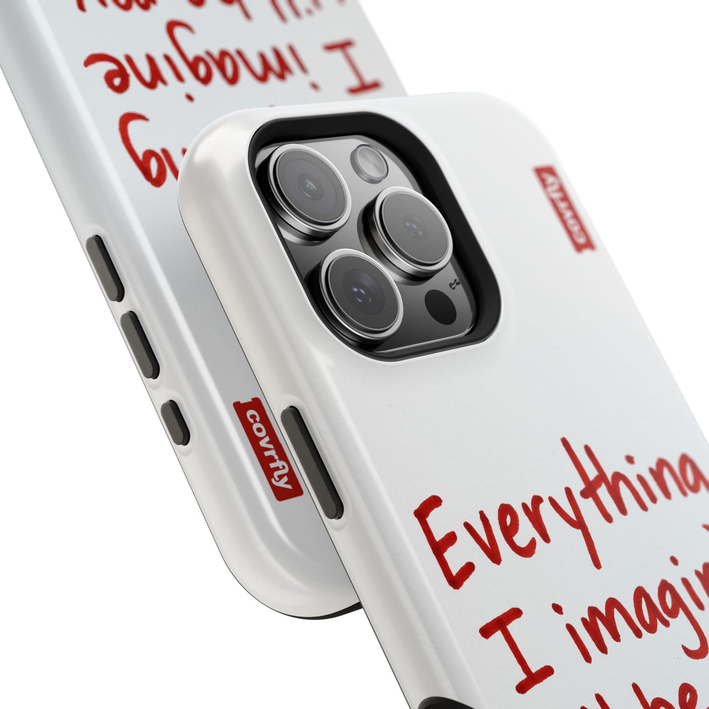 Everything I imagine