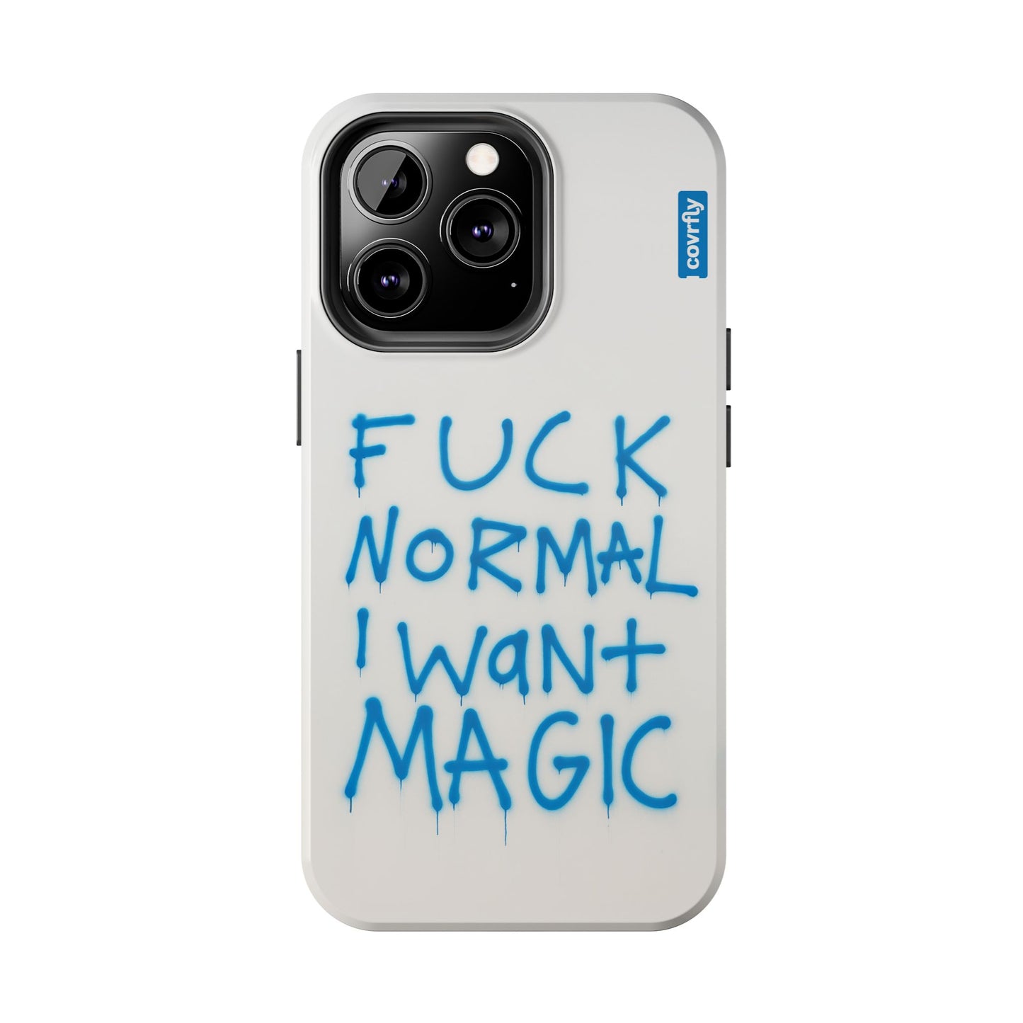 FUCK NORMAL I WANT MAGIC