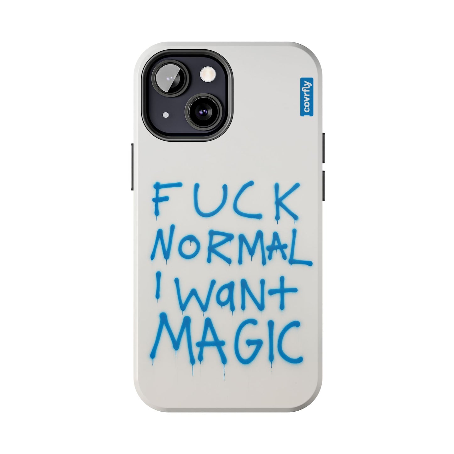 FUCK NORMAL I WANT MAGIC