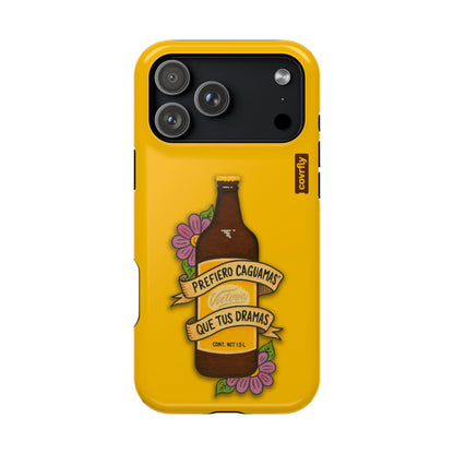 Prefiero caguamas que tus dramas