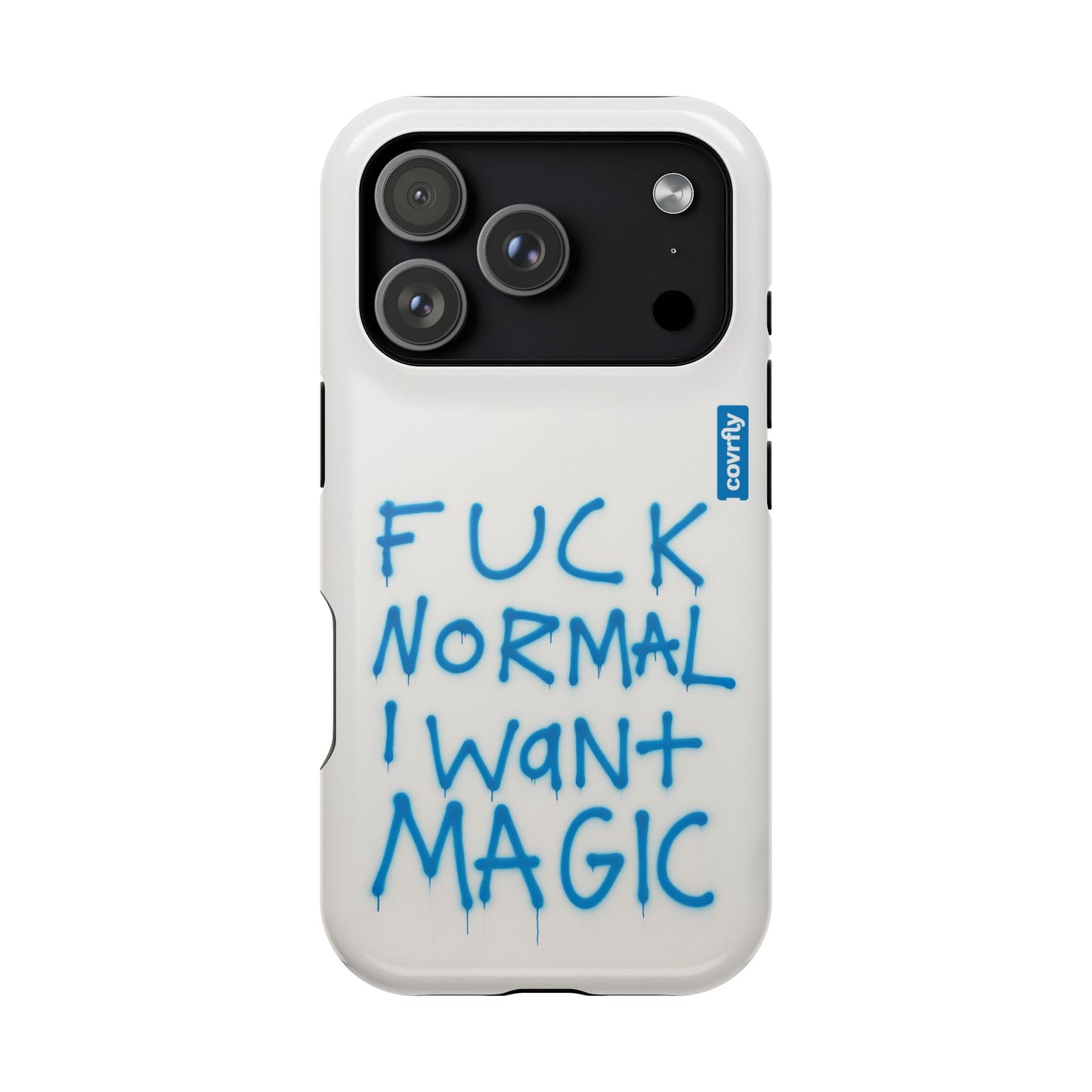 FUCK NORMAL I WANT MAGIC