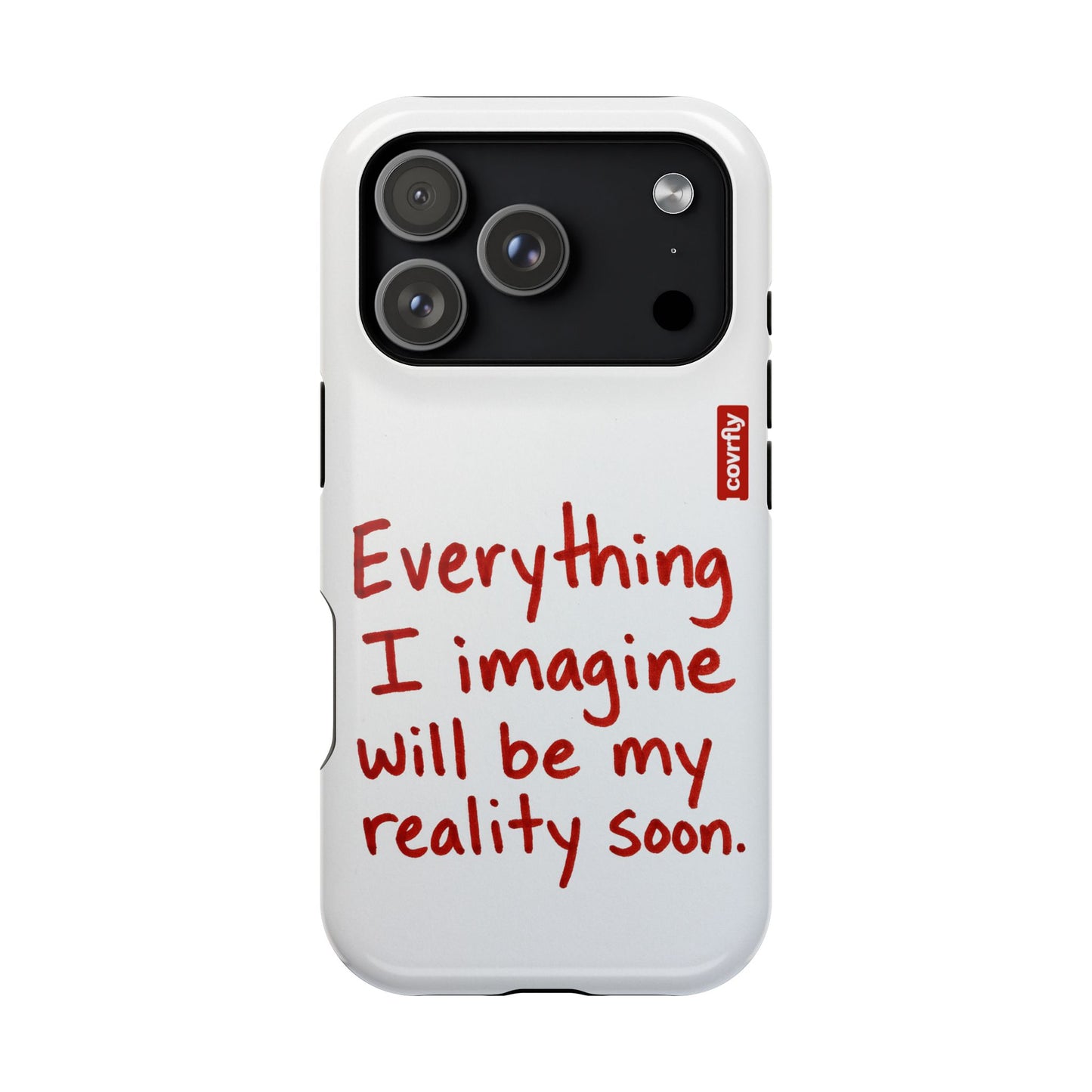 Everything I imagine