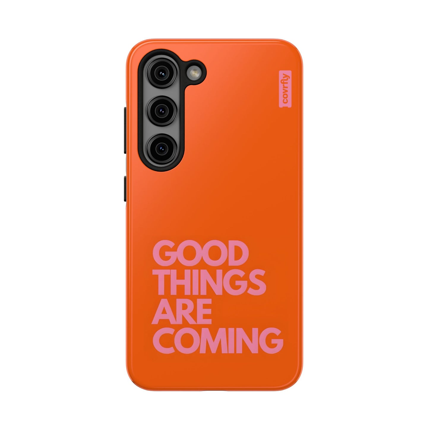 Funda Good Things Are Coming para Galaxy S23 - View 1 - Diseño Premium covrfly