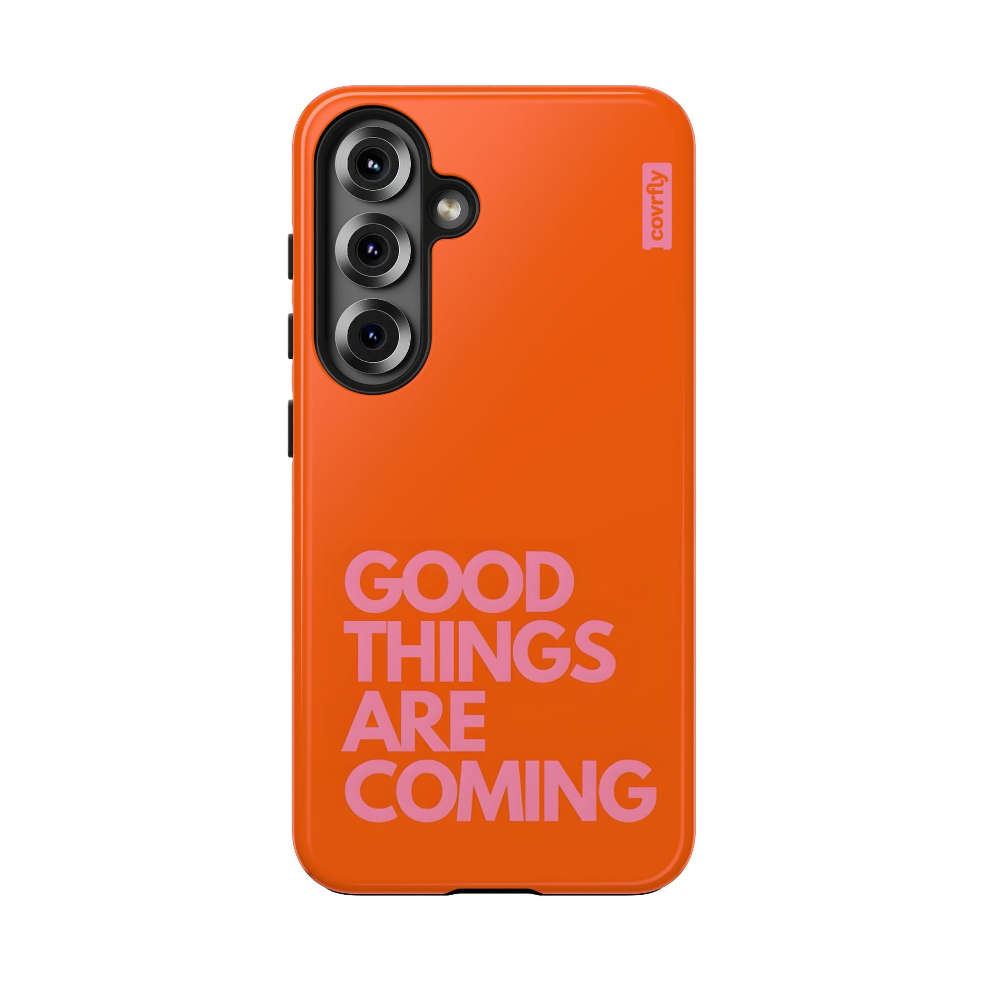 Funda Good Things Are Coming para Galaxy S25 - View 1 - Diseño Premium covrfly