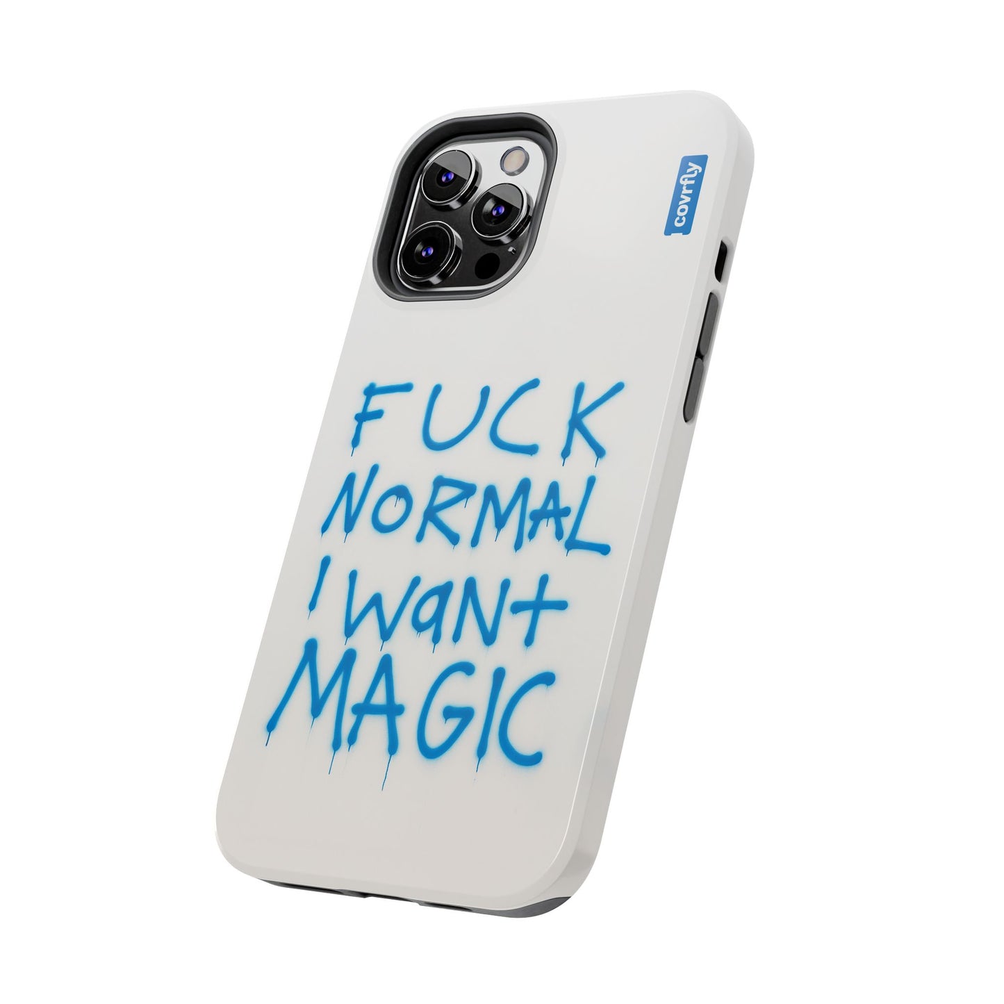 FUCK NORMAL I WANT MAGIC