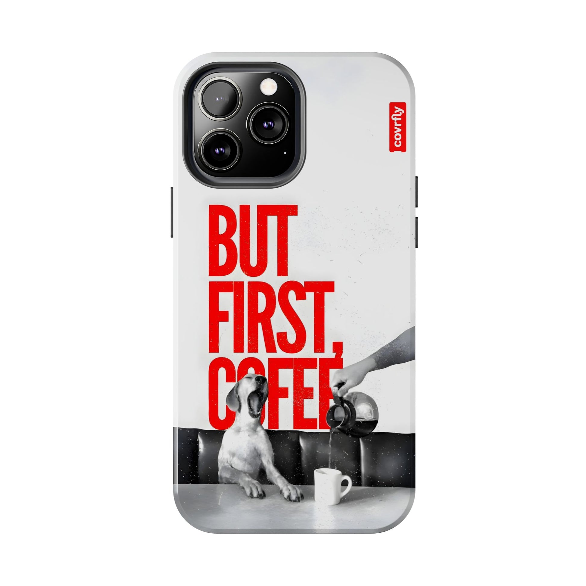 iPhone 13 Pro Max-1 - But First Coffee.png