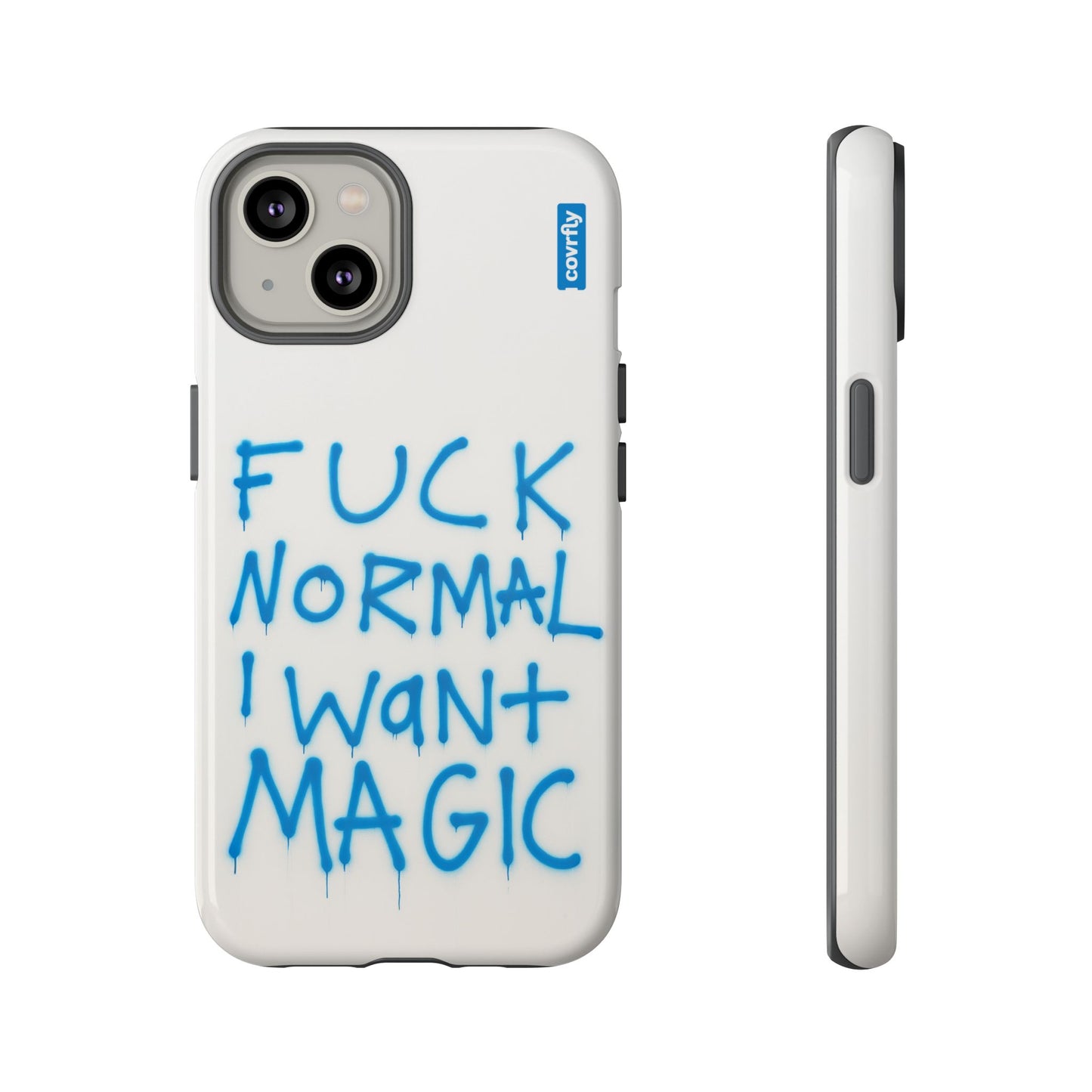 FUCK NORMAL I WANT MAGIC