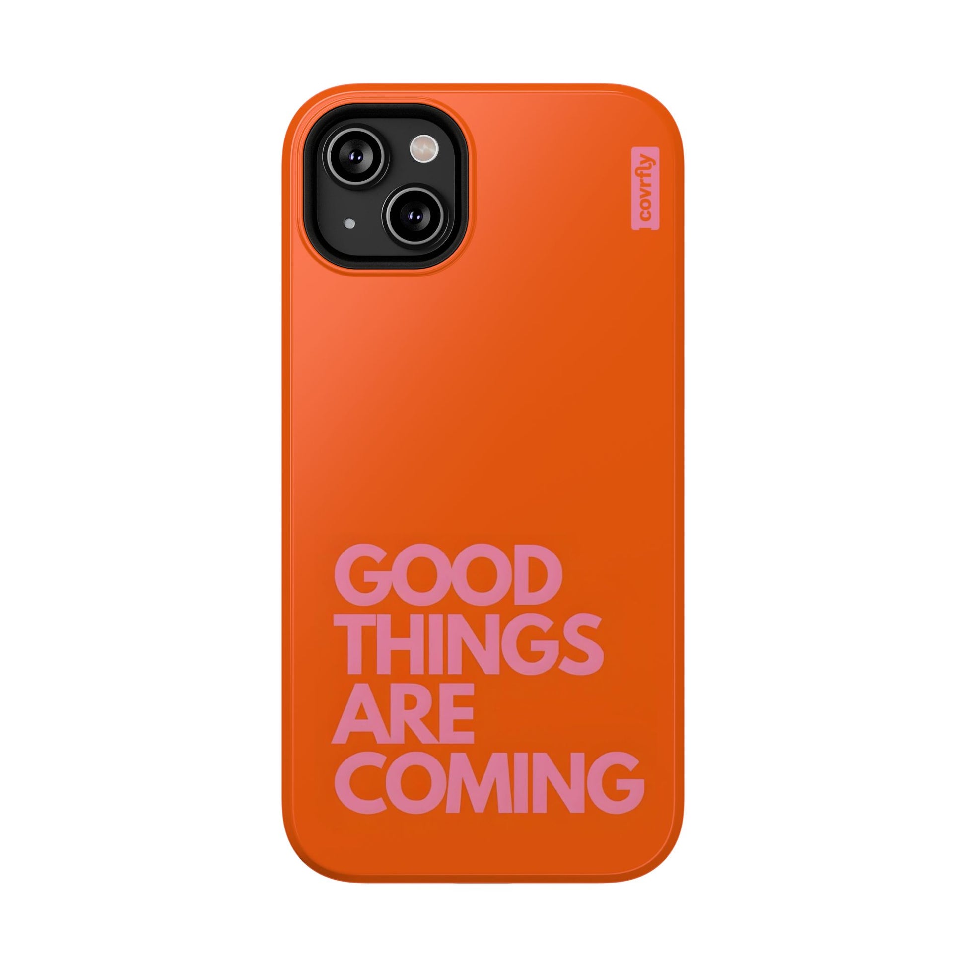 Funda Good Things Are Coming para iPhone 14 Plus - View 1 - Diseño Premium covrfly