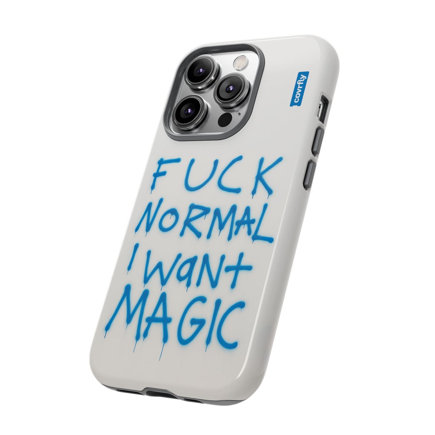 FUCK NORMAL I WANT MAGIC