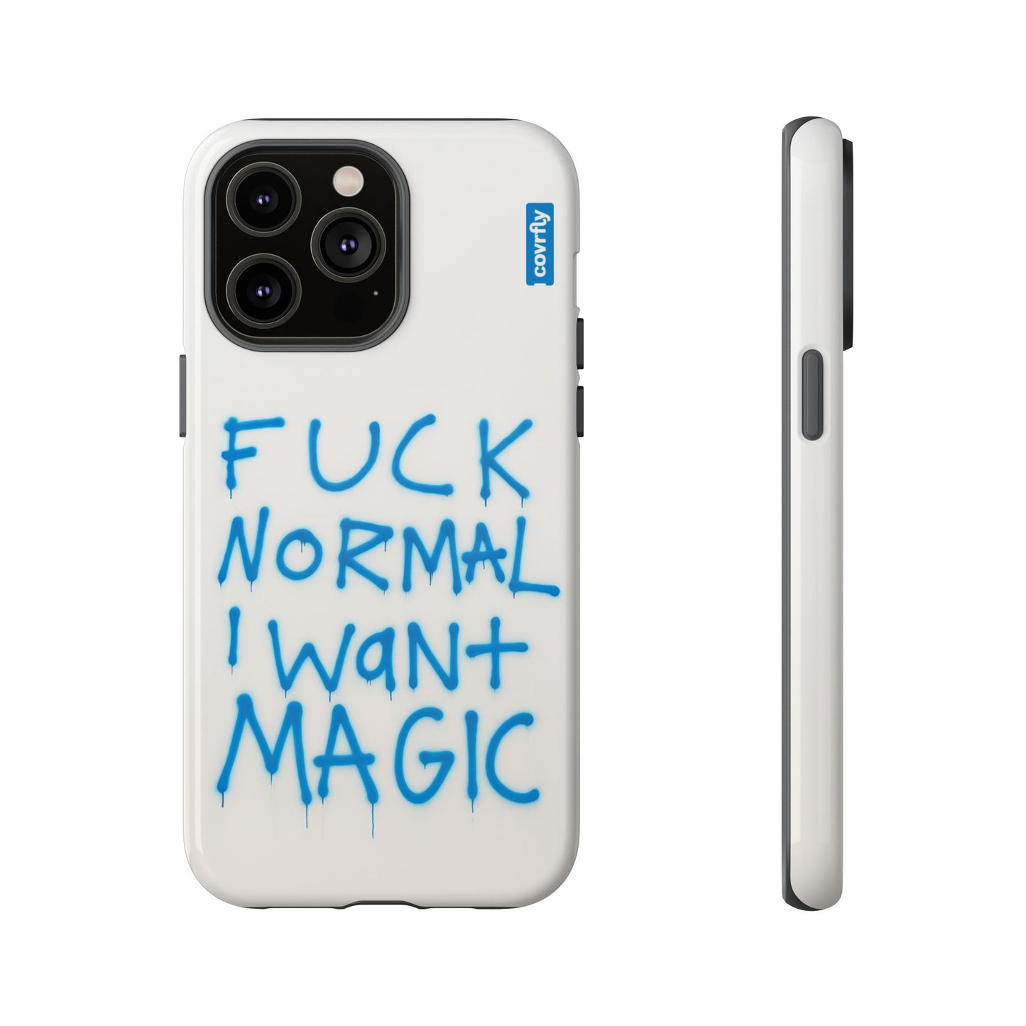 FUCK NORMAL I WANT MAGIC
