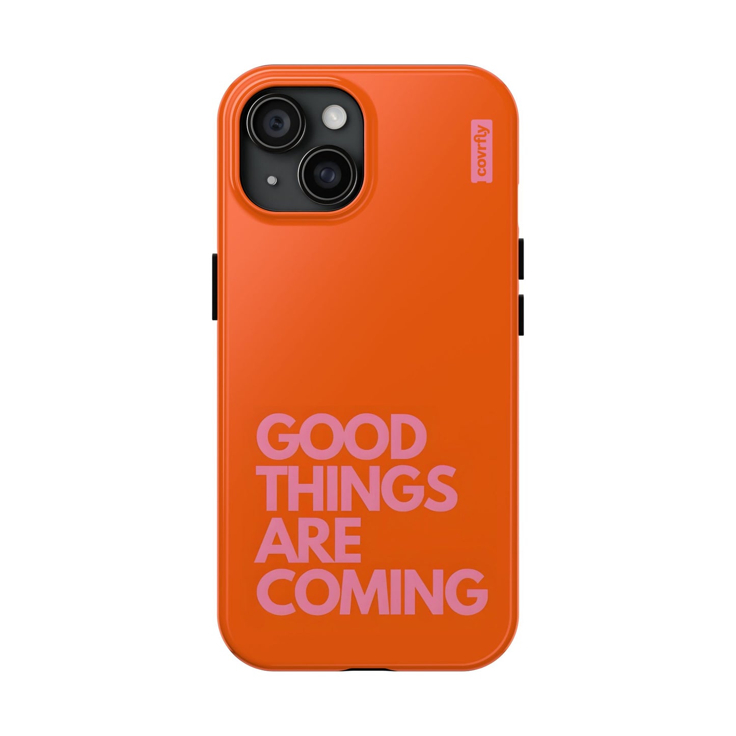 Funda Good Things Are Coming para iPhone 15 - View 1 - Diseño Premium covrfly