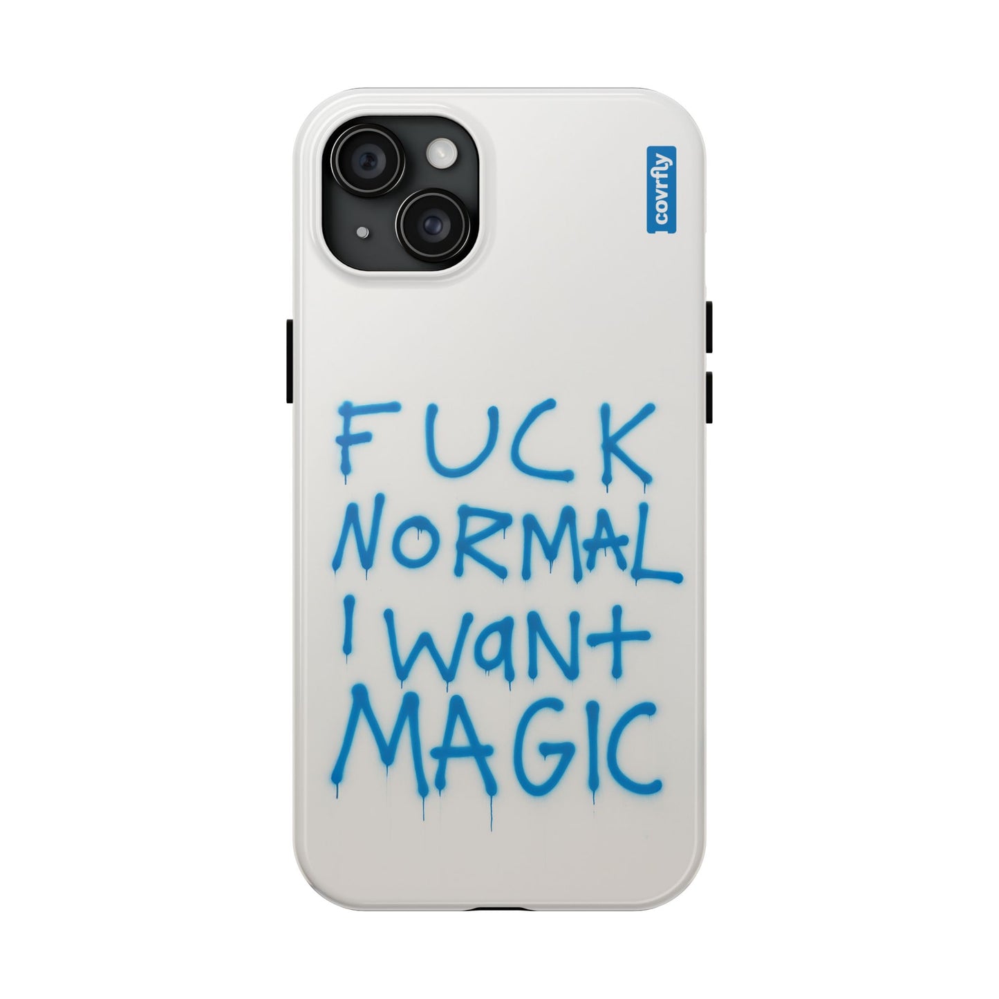 FUCK NORMAL I WANT MAGIC