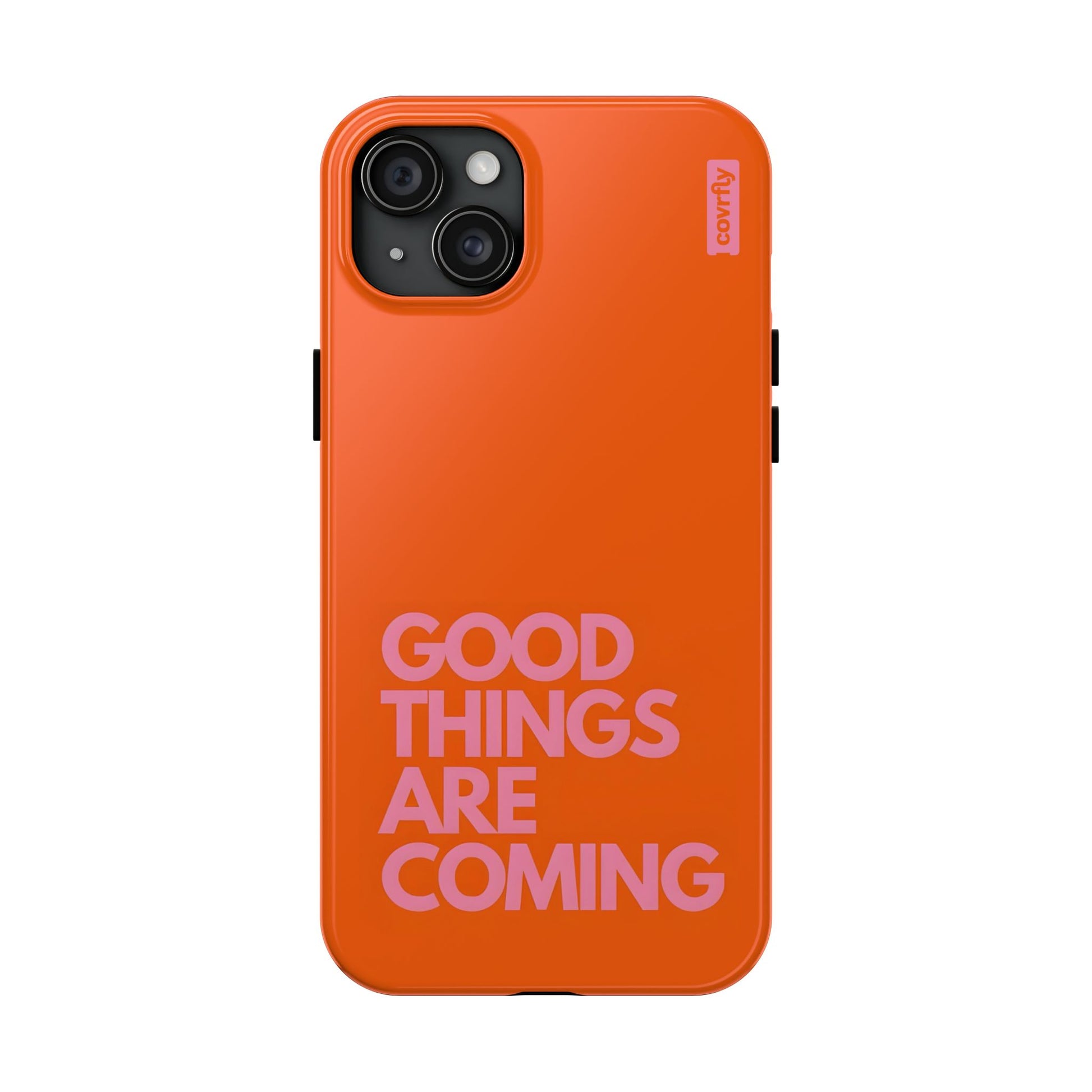 Funda Good Things Are Coming para iPhone 15 Plus - View 1 - Diseño Premium covrfly
