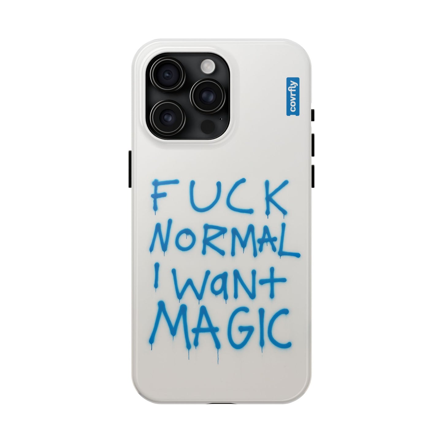 FUCK NORMAL I WANT MAGIC
