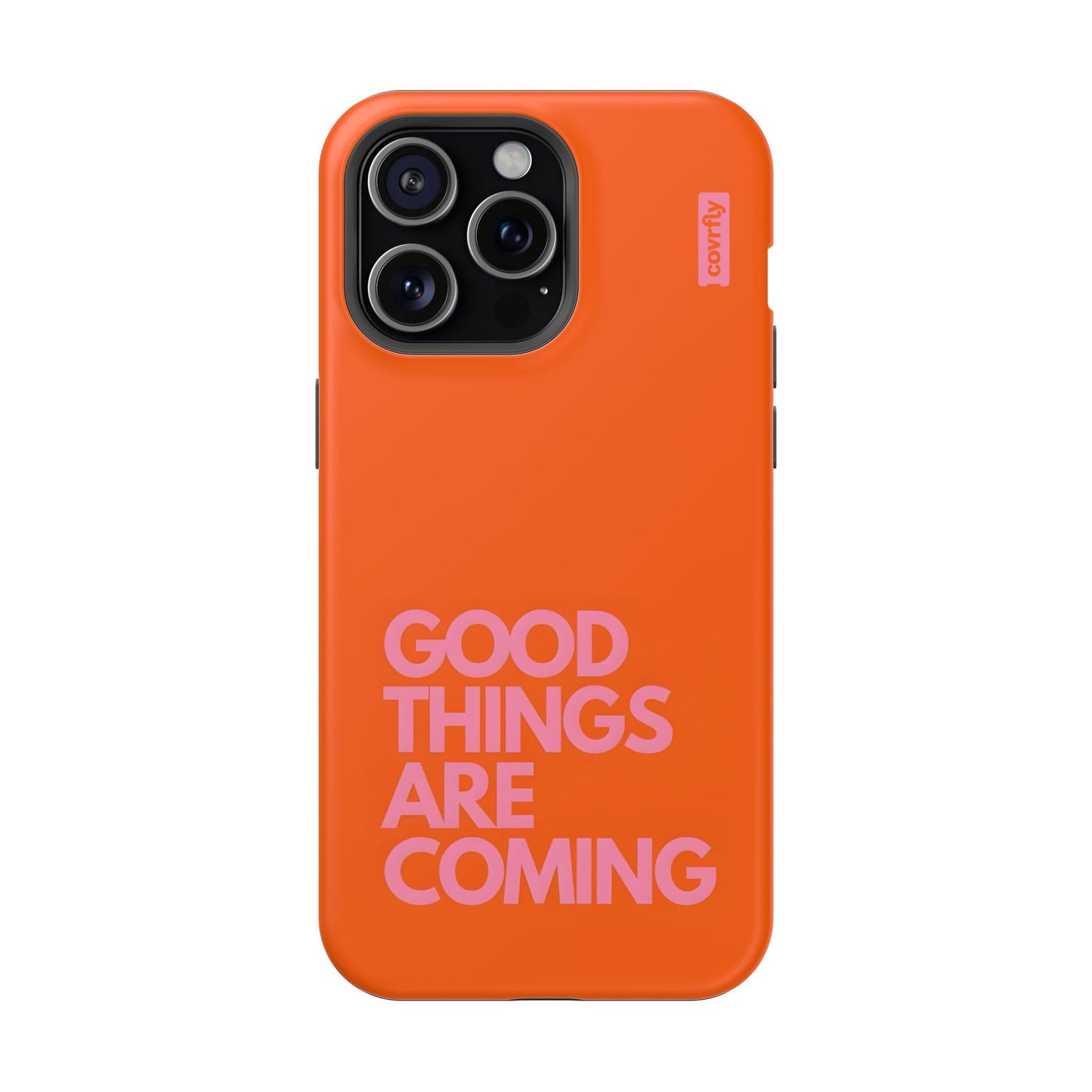 Funda Good Things Are Coming para iPhone 15 Pro Max Matte Premium - View 1 - Diseño Premium covrfly