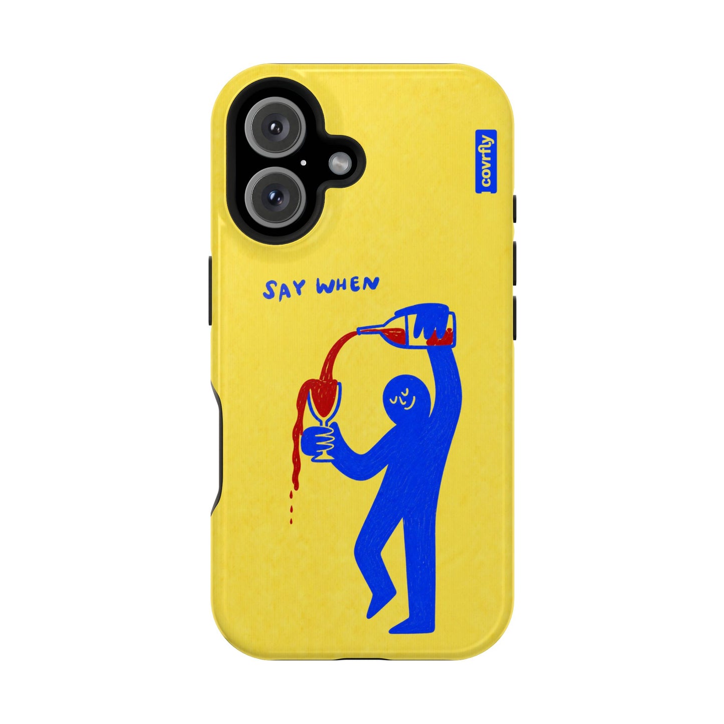 Funda Say When para iPhone 16 - View 1 - Diseño Premium covrfly