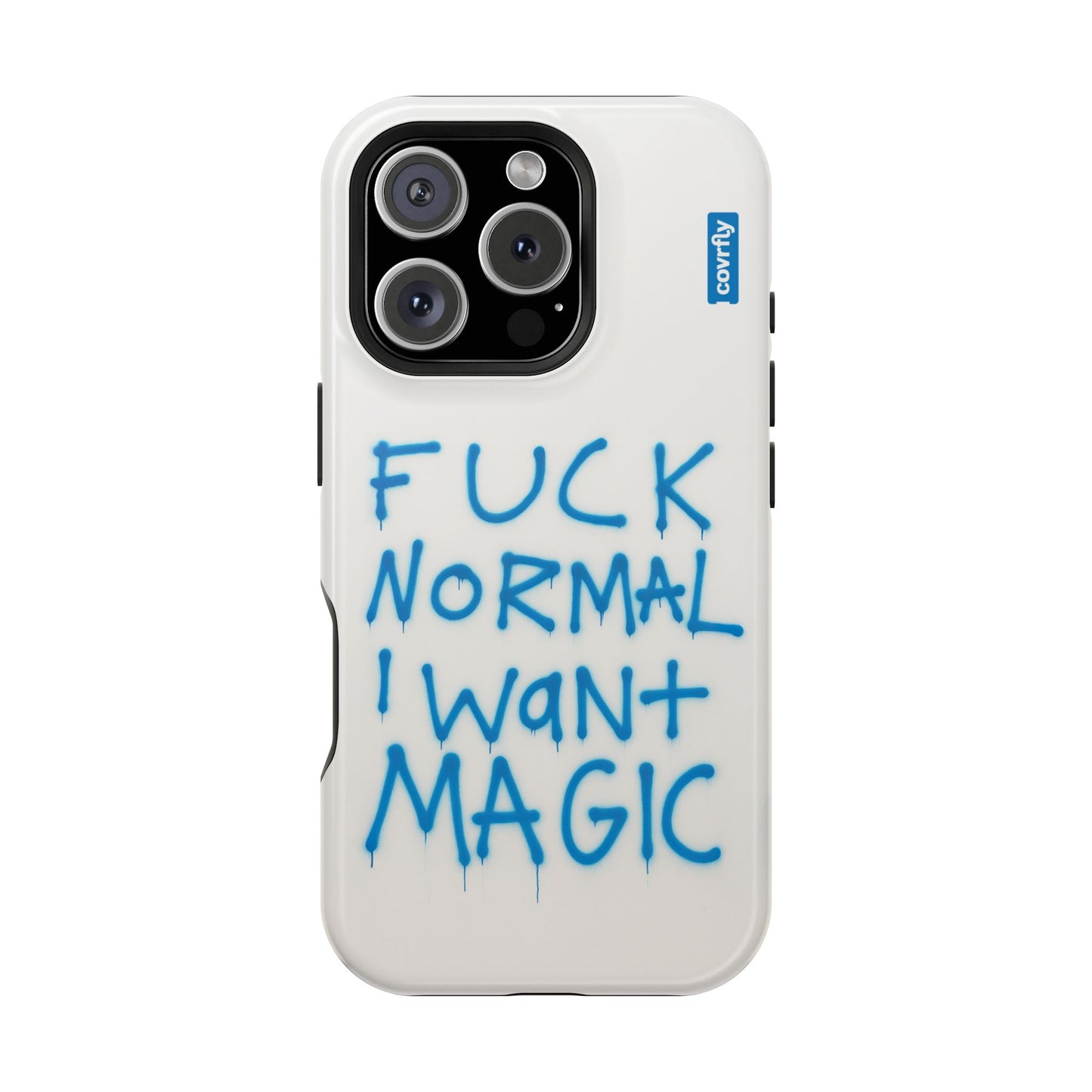 FUCK NORMAL I WANT MAGIC