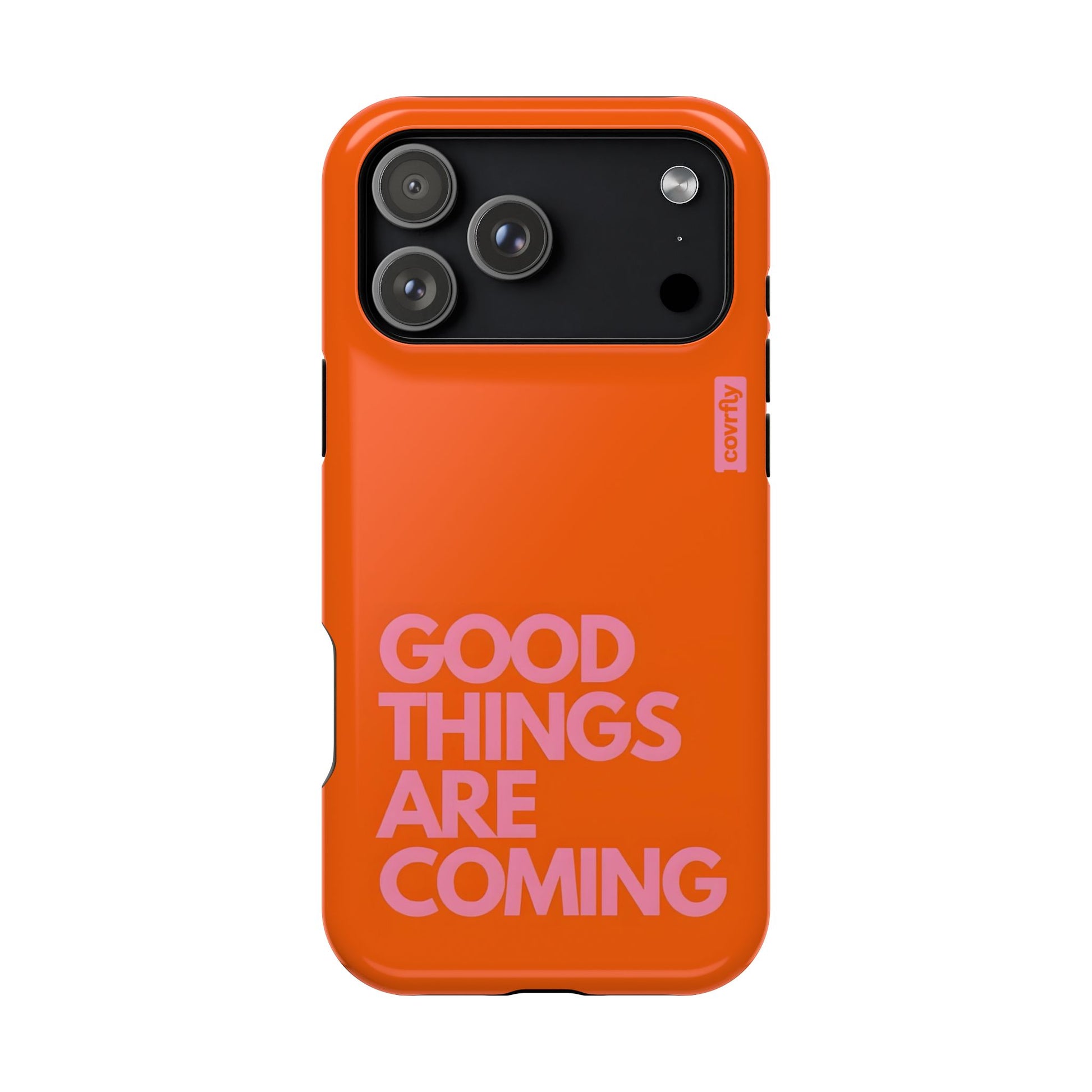 Funda Good Things Are Coming para iPhone 17 Pro Max - View 1 - Diseño Premium covrfly