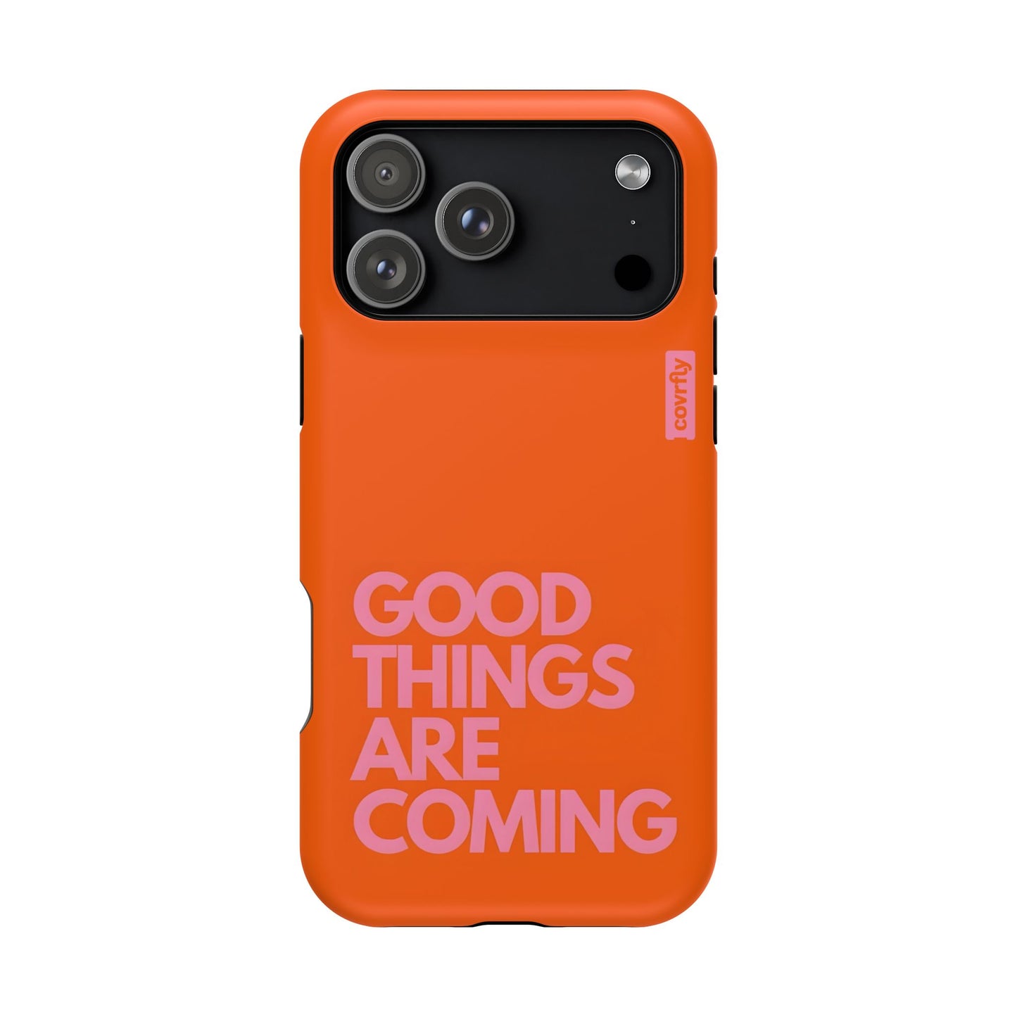 Funda Good Things Are Coming para iPhone 17 Pro Max Matte Premium - View 1 - Diseño Premium covrfly